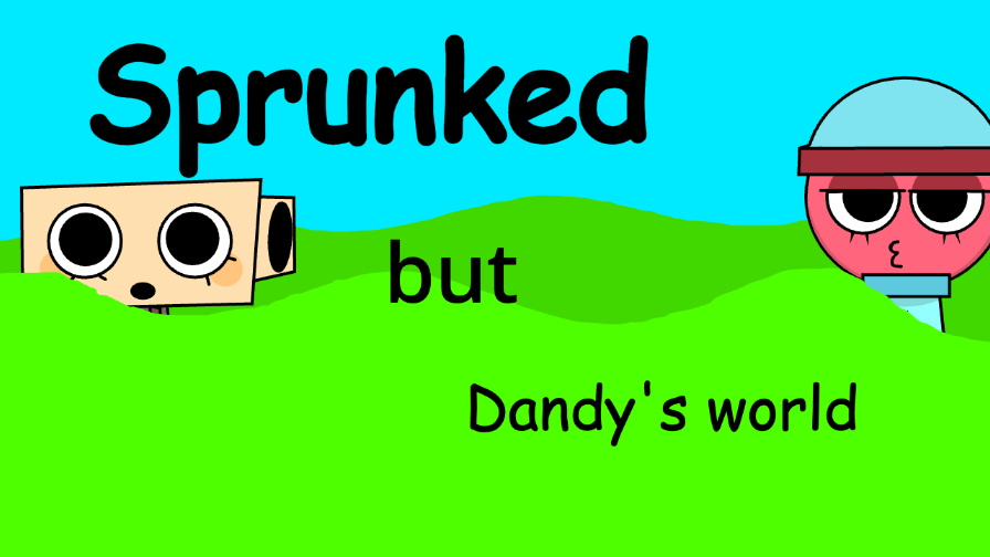 Sprunked But Dandy's World